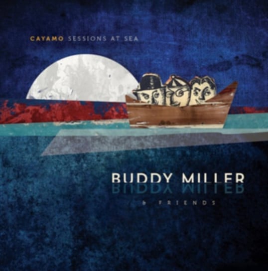 Cayamo Session At Sea, płyta winylowa Buddy Miller & Friends