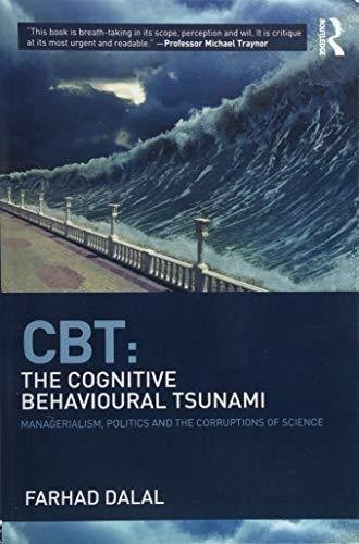 CBT: The Cognitive Behavioural Tsunami Dalal Farhad