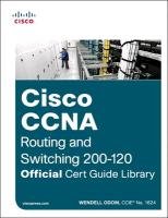 CCNA Routing and Switching 200-120 Official Cert Guide Libra Odom Wendell