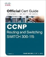 CCNP Routing and Switching Switch 300-115 Official Cert Guide Hucaby David