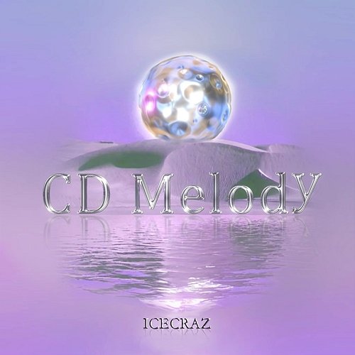 CD Melody 王晨宇IceCraz