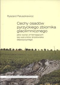 Cechy Osadów Pyrzyckiego Zbiornika Glacilimnicznego Paluszkiewicz Ryszard