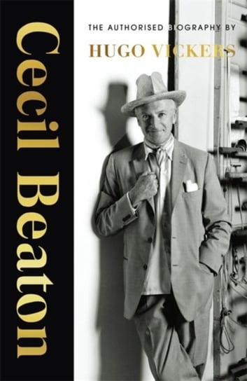 Cecil Beaton: The Authorised Biography Hugo Vickers