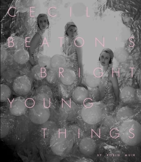 Cecil Beatons Bright Young Things Muir Robin