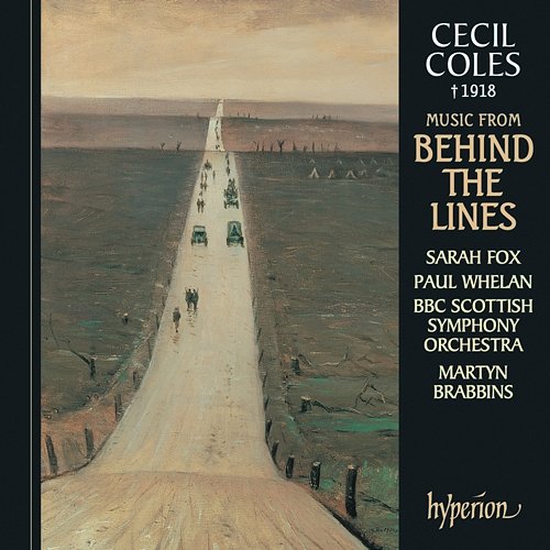 Cecil Coles: Music from Behind the Lines BBC Scottish Symphony Orchestra, Martyn Brabbins