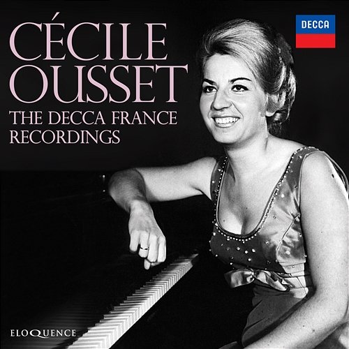 Cécile Ousset: The Recordings For Decca France Cécile Ousset