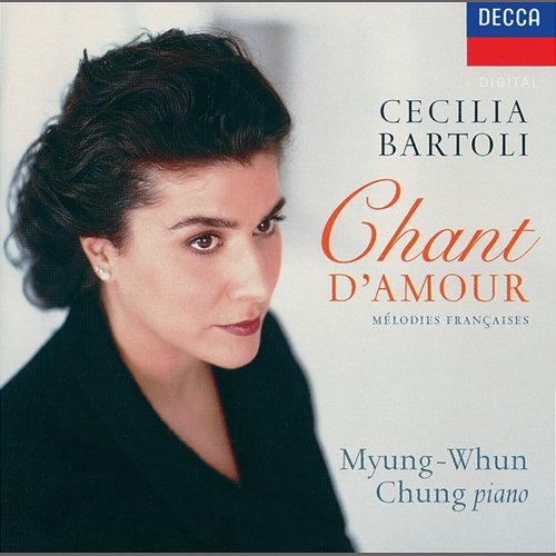 Cecilia Bartoli - Chant d'Amour Cecilia Bartoli, Myung-Whun Chung