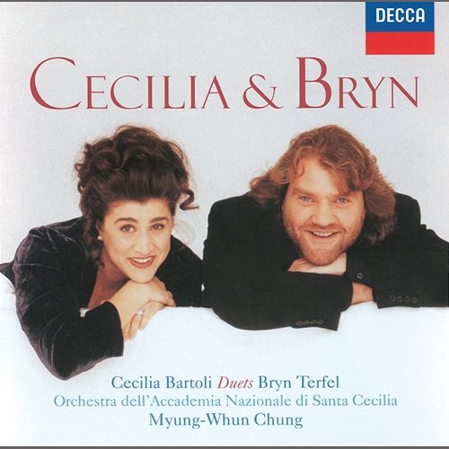 Cecilia & Bryn Cecilia Bartoli, Bryn Terfel, Orchestra dell'Accademia Nazionale di Santa Cecilia, Myung-Whun Chung
