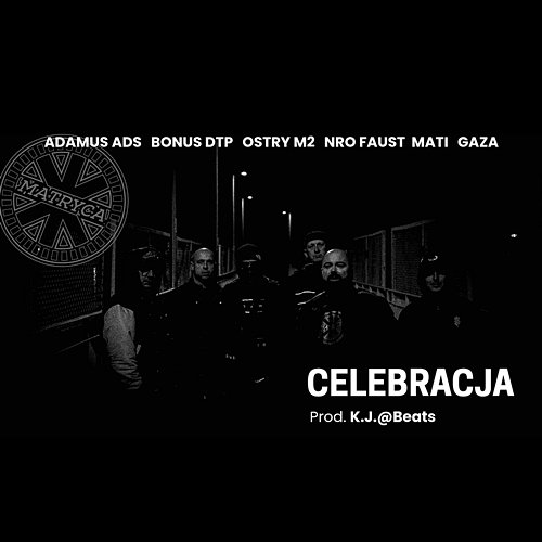 Celebracja Adamus ADS, BONUS DTP, K.J@Beats, Mati, Gaza, NRO FAUST, OSTRY M2