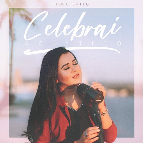 Celebrai (Acústico) Idma Brito