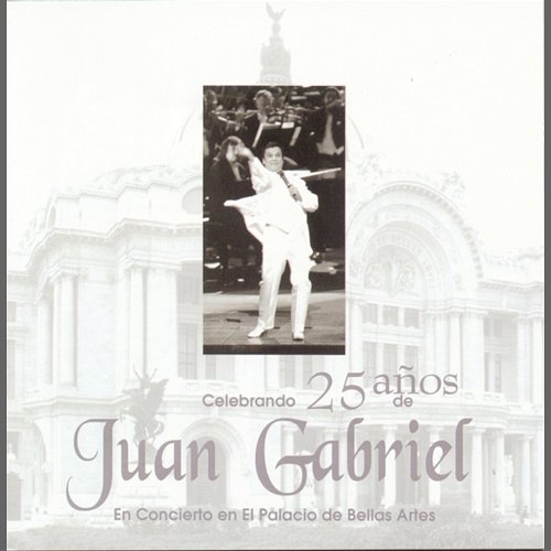 Celebrando 25 Años De Juan Gabriel En El Palacio De Bellas Artes Juan Gabriel