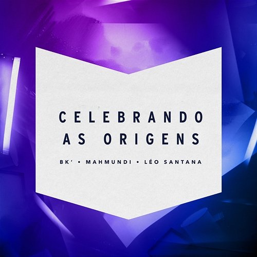 Celebrando As Origens Mahmundi, BK, Léo Santana