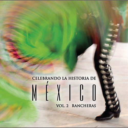 Celebrando La Historia De México Vol. 2 Various Artists