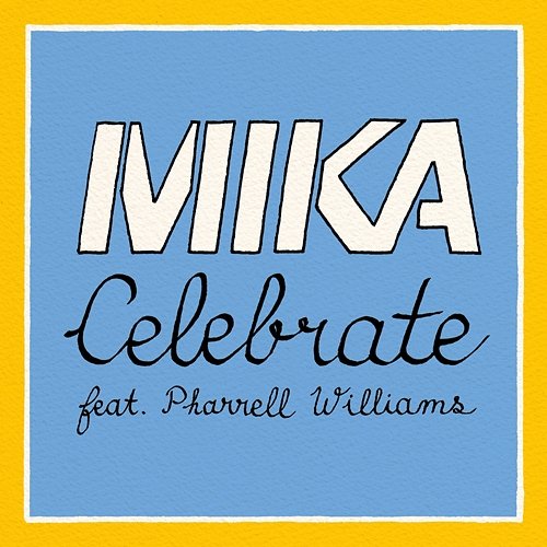 Celebrate MIKA feat. Pharrell Williams