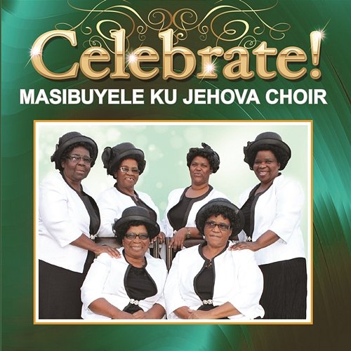 Celebrate! Masibuyele KuJehova