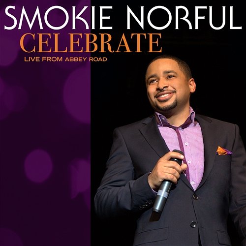 Celebrate Smokie Norful