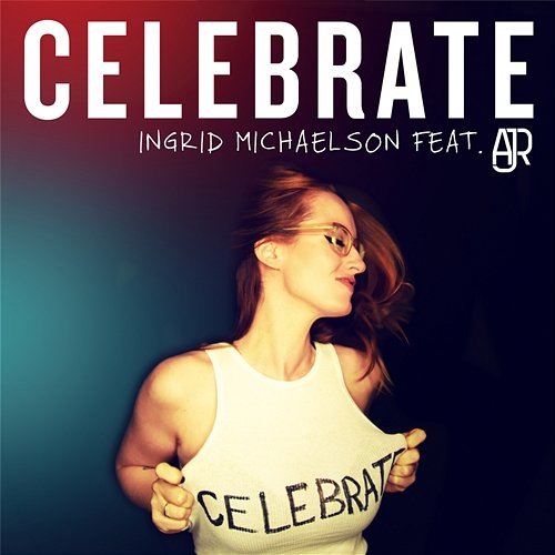Celebrate Ingrid Michaelson feat. AJR