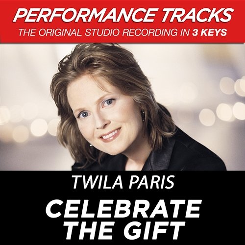Celebrate The Gift Twila Paris