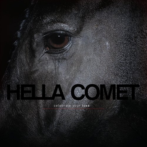Celebrate Your Loss Hella Comet