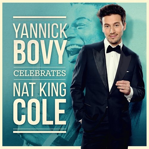 Celebrates Nat King Cole Yannick Bovy