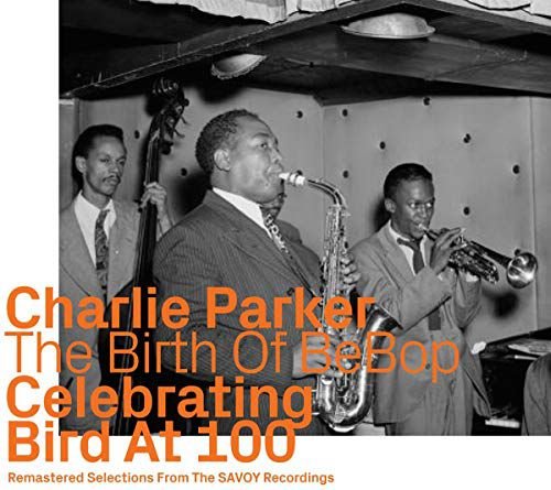 Celebrating Bird At 100 Volume  3 Parker Charlie