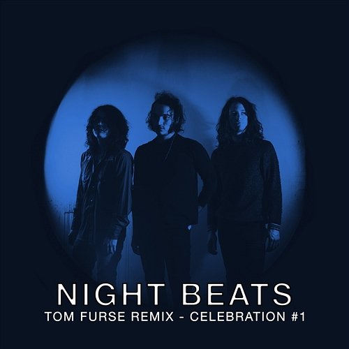 Celebration #1 (Tom Furse Extrapolation) Night Beats
