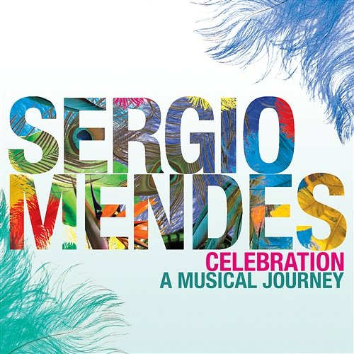 Celebration: A Musical Journey Sergio Mendes