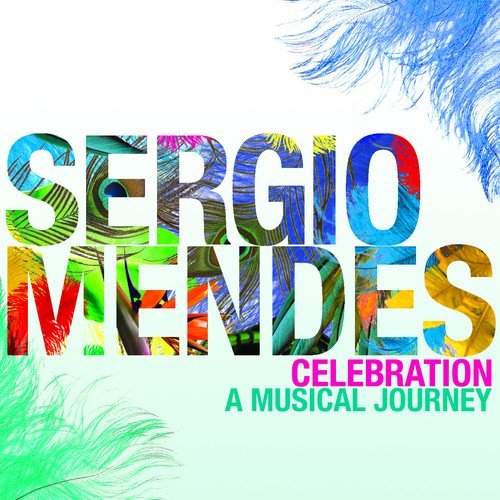Celebration A Musical Journey Mendes Sergio