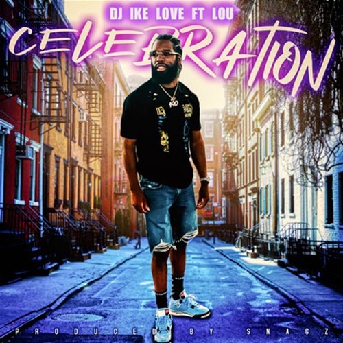 Celebration DJ Ike Love feat. Lou