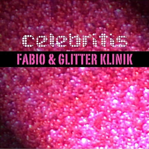 Celebritis Fabio & Glitter Klinik