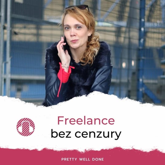 Celebrujmy życie - Freelance bez cenzury - podcast Brzuchalska Karolina