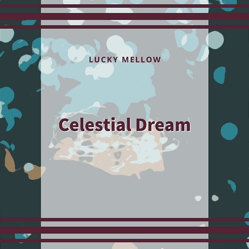 Celestial Dream Lucky Mellow