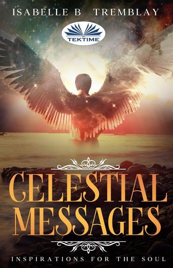 Celestial Messages Isabelle B. Tremblay