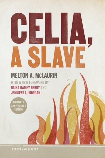 Celia, a Slave Melton A. McLaurin
