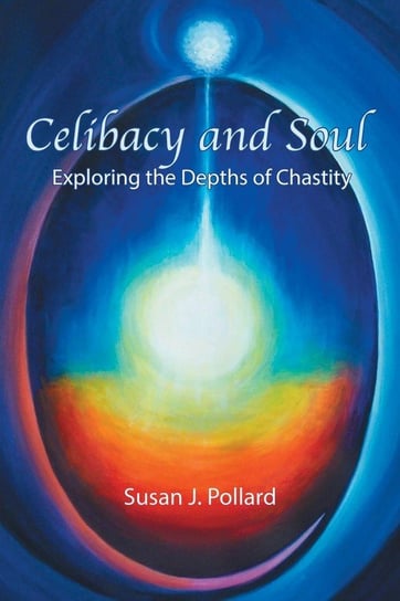 Celibacy and Soul Pollard Susan J