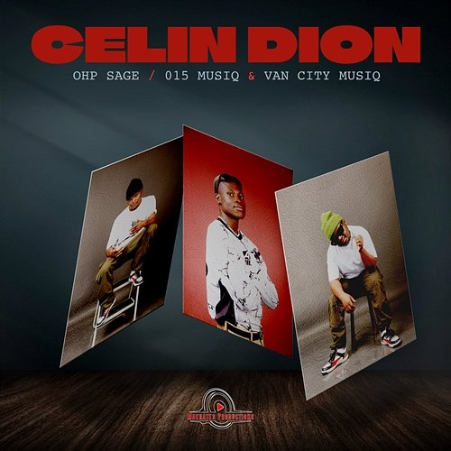 Celin Dion OHP Sage & 015 MusiQ & Van City MusiQ