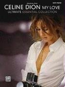 Celine Dion -- Selections from My Love . . . Ultimate Essential Collection: Easy Piano Coates Dan, Dion Celine, Alfred Publishing