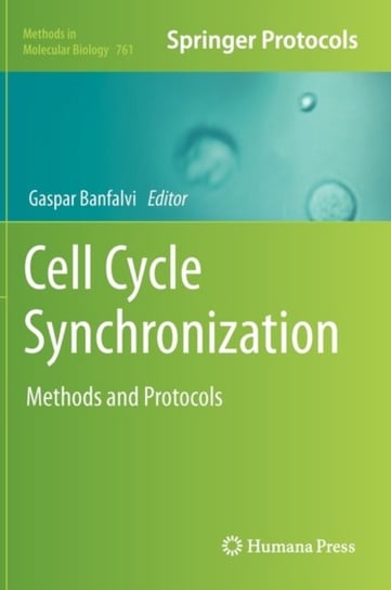 Cell Cycle Synchronization: Methods and Protocols Opracowanie zbiorowe