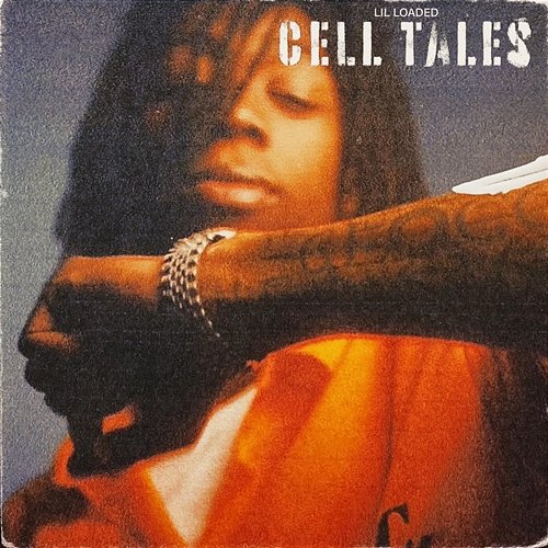 Cell Tales Lil Loaded