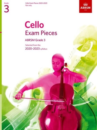 Cello Exam Pieces 2020-2023, ABRSM., Part. Selected from the 2020-2023 syllabus. Grade 3 Opracowanie zbiorowe