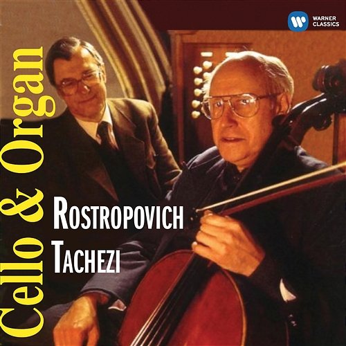 Cello & Organ Recital Mstislav Rostropovich
