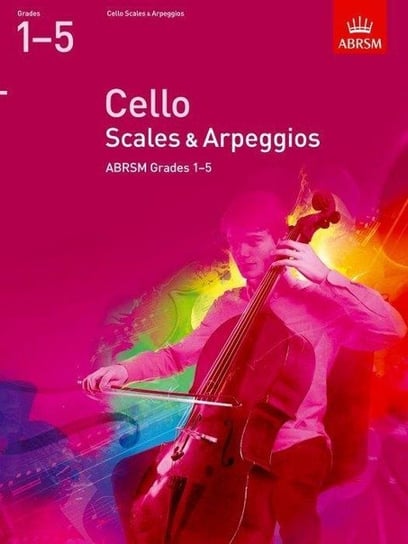 Cello Scales & Arpeggios, ABRSM Grades 1-5: from 2012 Opracowanie zbiorowe