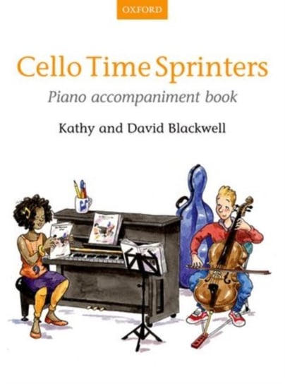 Cello Time Sprinters Piano Accompaniment Book Kathy Blackwell, David Blackwell
