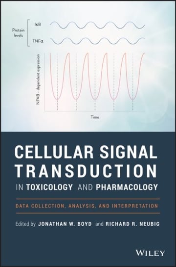 Cellular Signal Transduction in Toxicology and Pharmacology: Data Collection, Analysis, and Interpretation Boyd Jonathan W., Neubig Richard R.