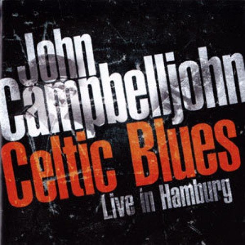 Celtic Blues Live In Hamburg Campbelljohn John