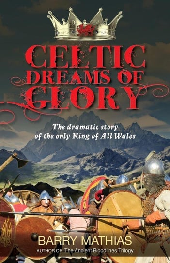 Celtic Dreams of Glory Mathias Barry