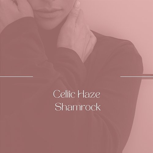 Celtic Haze SHAMROCK