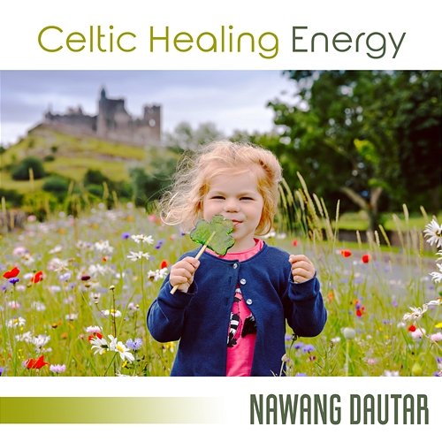 Celtic Healing Energy: Magical Healing Forest, Detoxify & Cleanse Infections for Kids, Music in the Backyard for Children's Games Nawang Dautar
