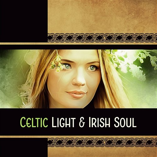 Celtic Light & Irish Soul: Gaelic Collection, Harp Secret, Green Journey, Bless of Silence, Raise Your Sensitivity Various Artists