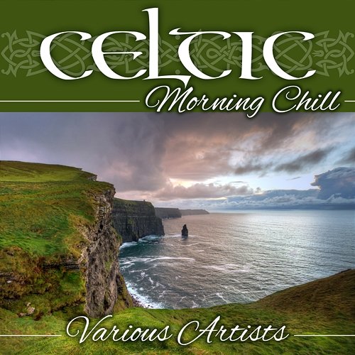 Celtic Morning Chill Various Artists